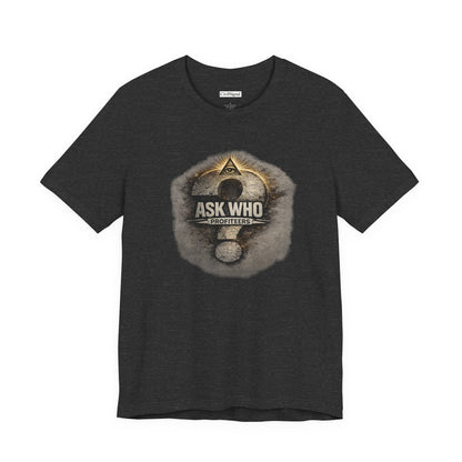 Ask Who Profiteers - Premium Opinion Tee