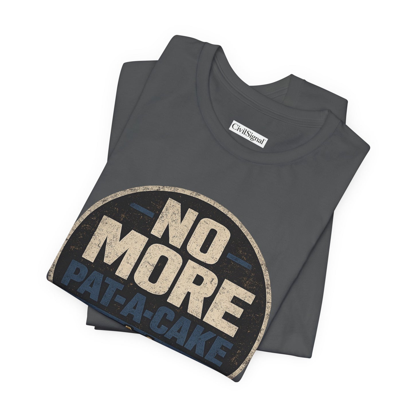 No More Pat-A-Cake - Premium Opinion Tee