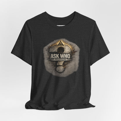 Ask Who Profiteers - Premium Opinion Tee