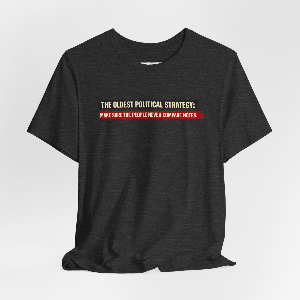 The Oldest Political Strategy - Premium Opinion Tee