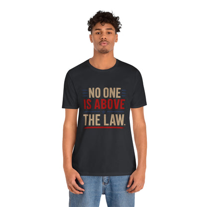 No One Is Above The Law - Premium Opinion Tee