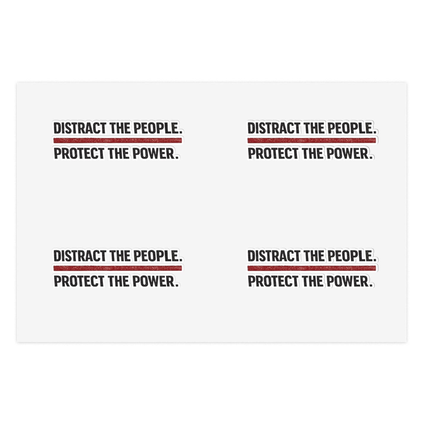 Distract the People, Protect the Power - Sticker Sheet