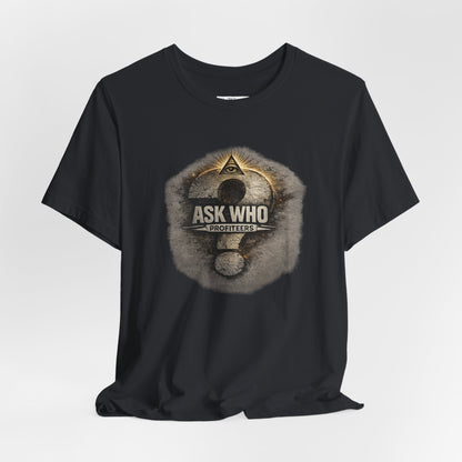 Ask Who Profiteers - Premium Opinion Tee