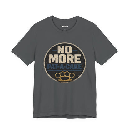 No More Pat-A-Cake - Premium Opinion Tee