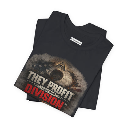 They Profit From Our Division - Premium Opinion Tee