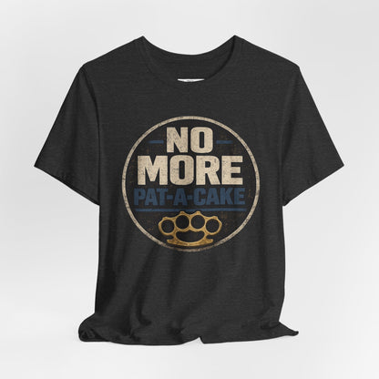 No More Pat-A-Cake - Premium Opinion Tee