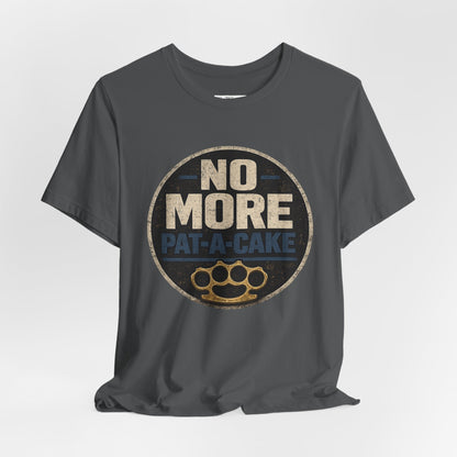 No More Pat-A-Cake - Premium Opinion Tee
