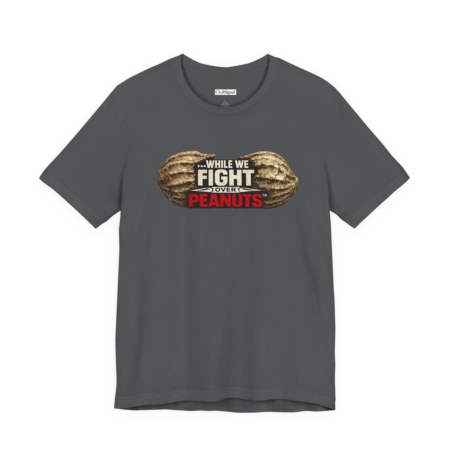 While We Fight Over Peanuts - Premium Opinion Tee