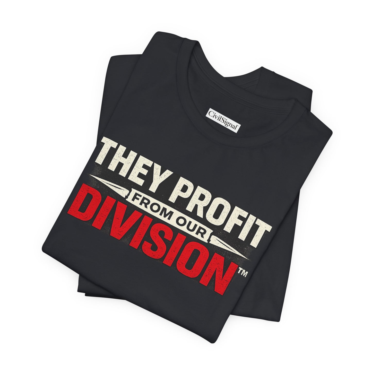 They Profit From Our Division - Premium Opinion Tee
