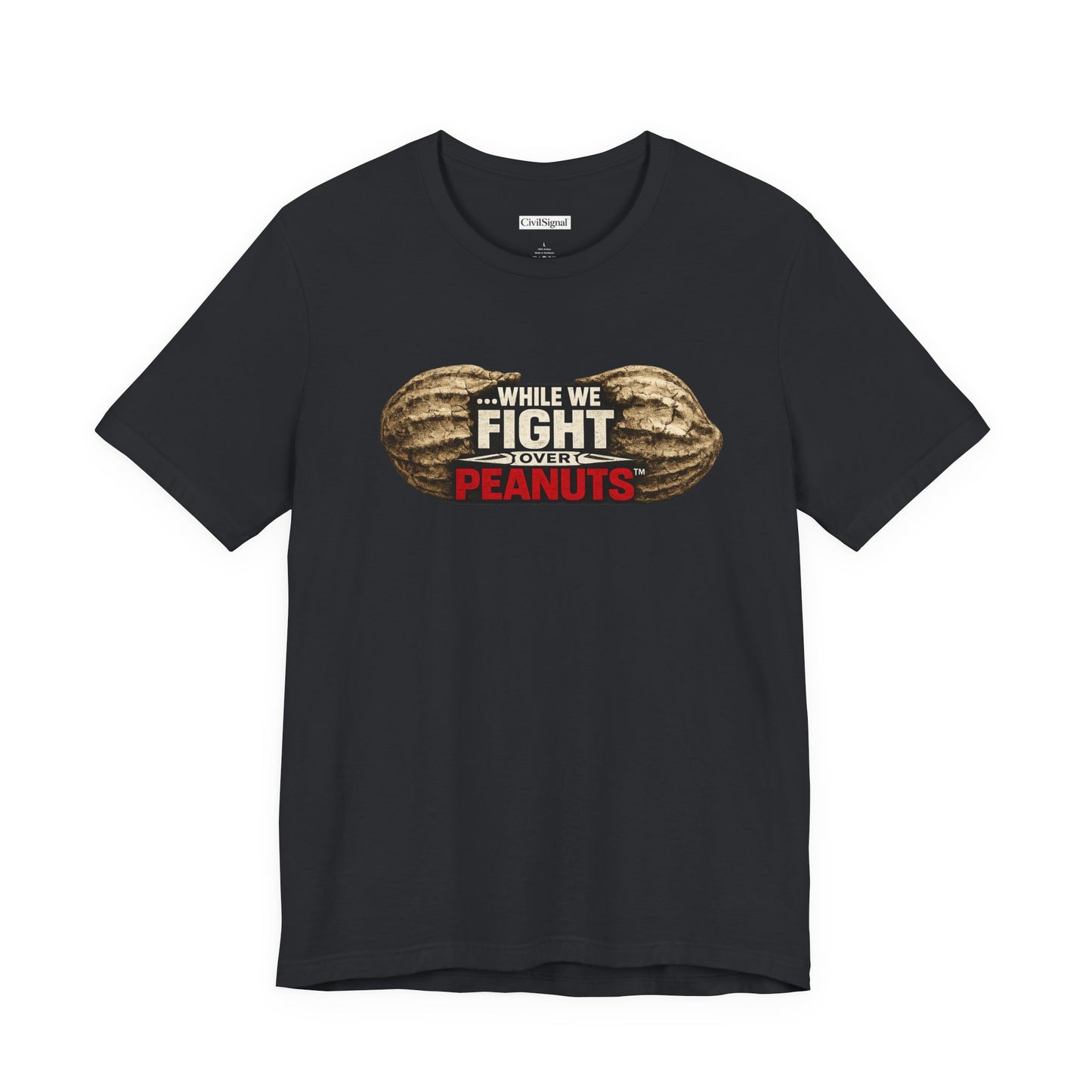 While We Fight Over Peanuts - Premium Opinion Tee