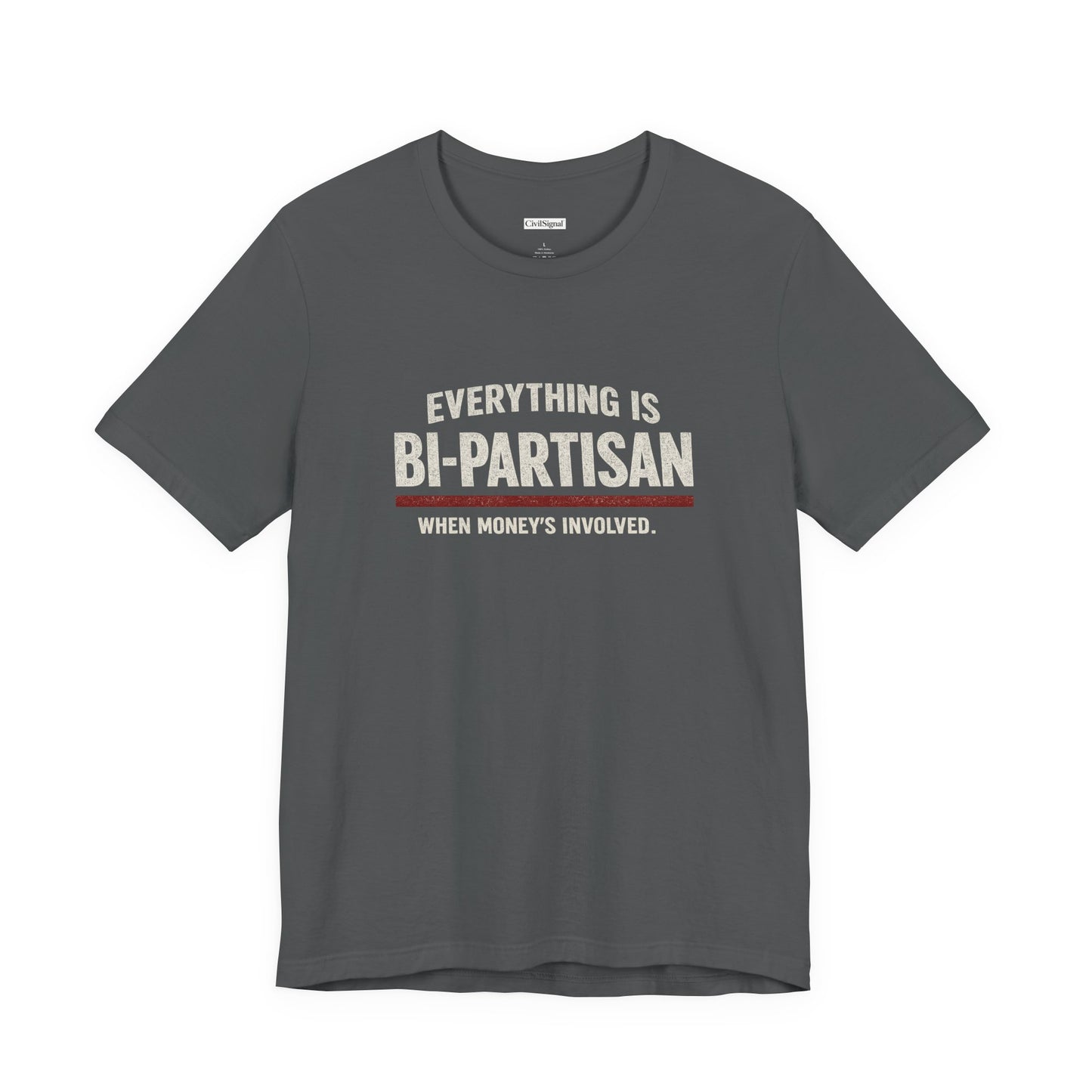 Everything Is Bi-Partisan When Money's Involved - Premium Opinion Tee