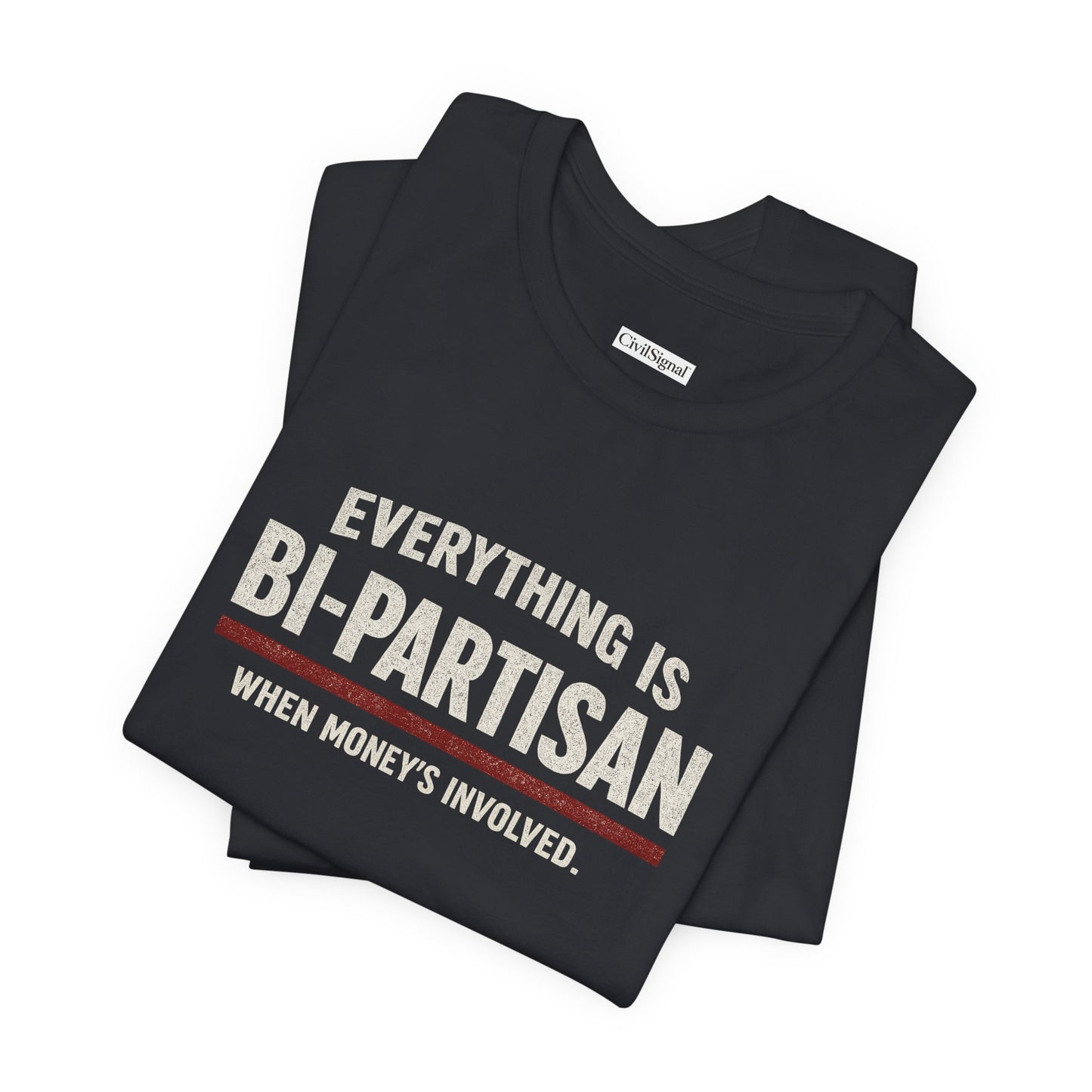 Everything Is Bipartisan When Money's Involved - Premium Opinion Tee