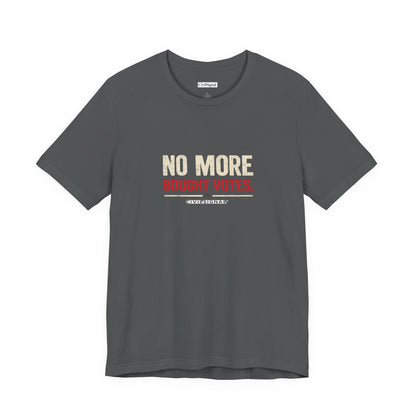 No More Bought Votes - Premium Opinion Tee