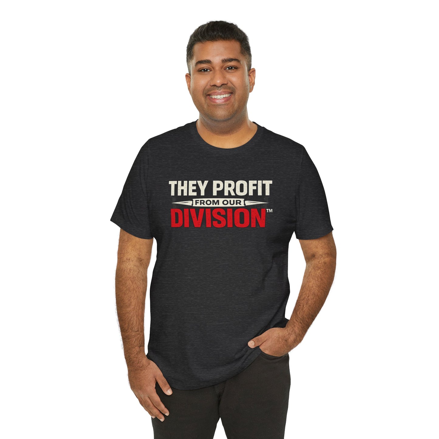 They Profit From Our Division - Premium Opinion Tee