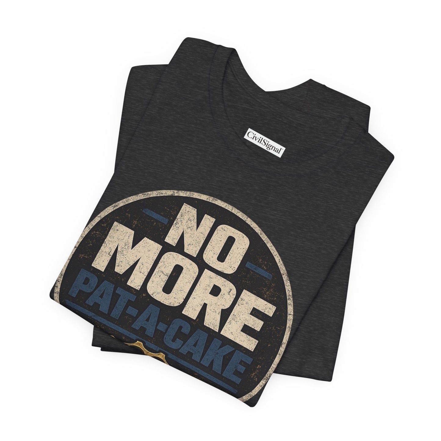 No More Pat-A-Cake - Premium Opinion Tee