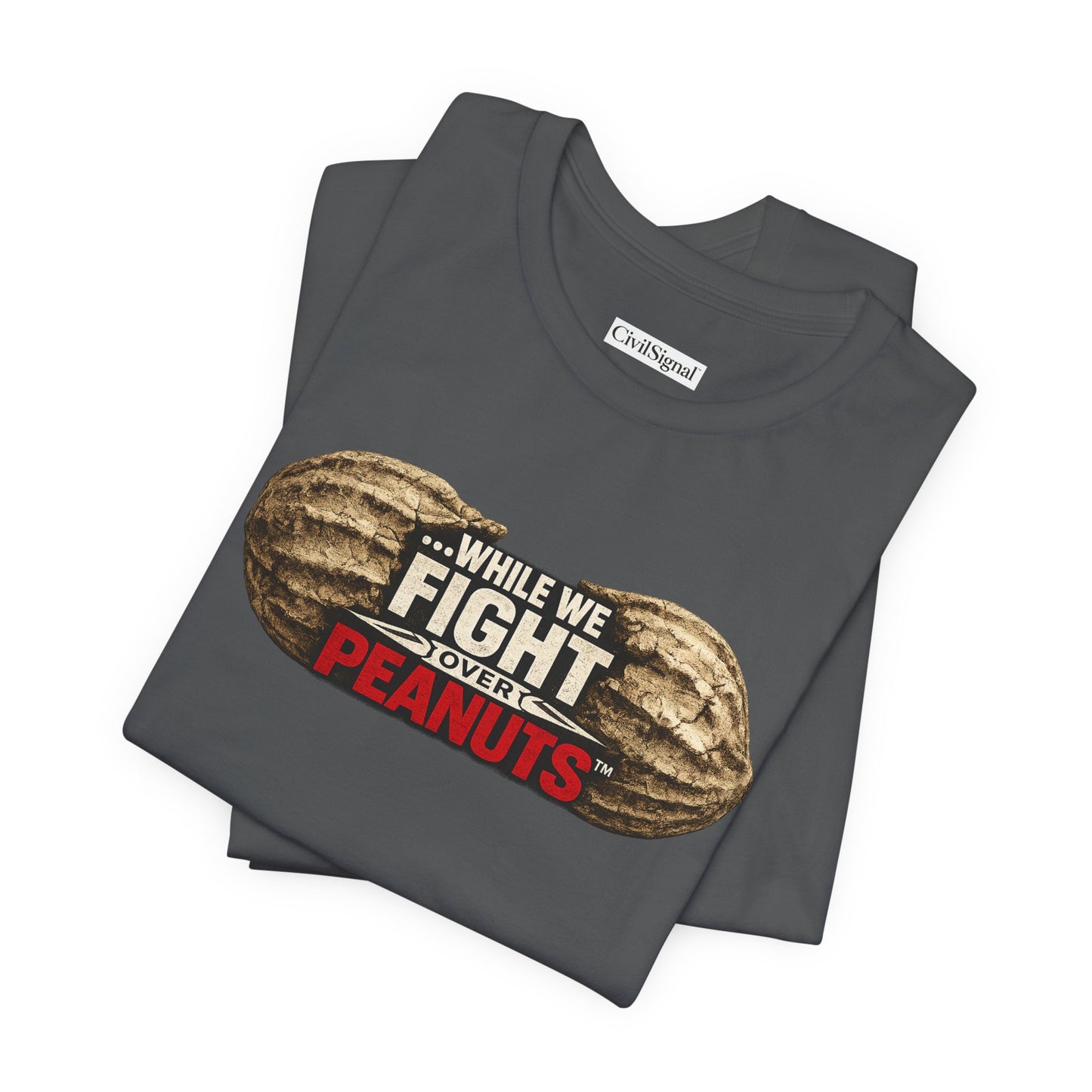 While We Fight Over Peanuts - Premium Opinion Tee